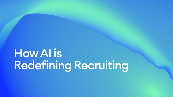 How AI is redefining recruiting