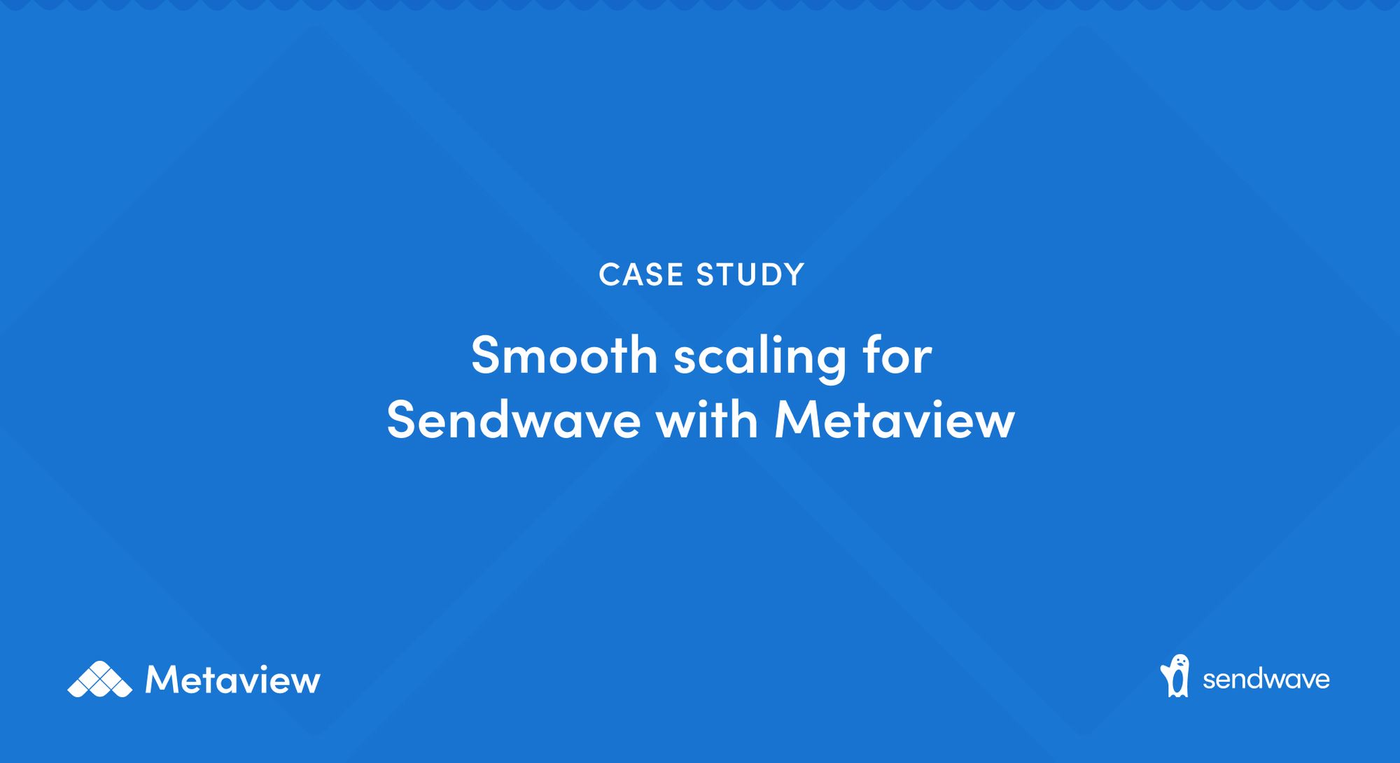 How Sendwave used Metaview to hire better and faster as they grew headcount by 50%+