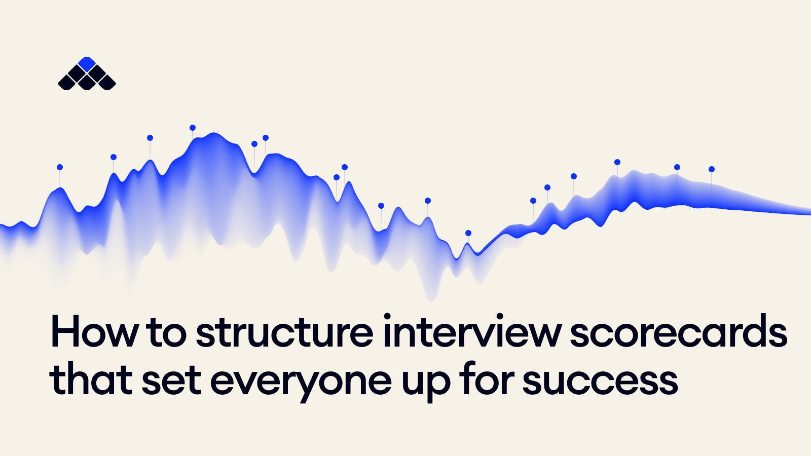 How to structure interview scorecards that set everyone up for success