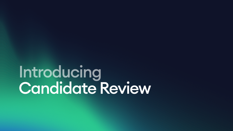 Introducing Candidate Review
