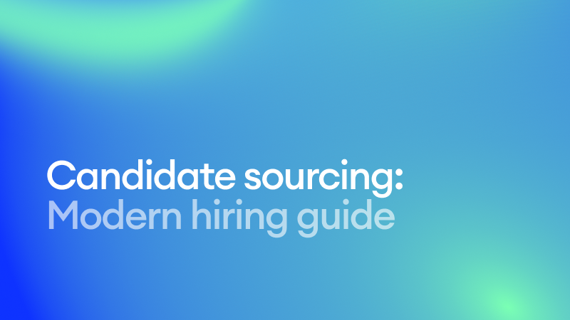 Candidate sourcing: A modern guide for recruiting & HR teams