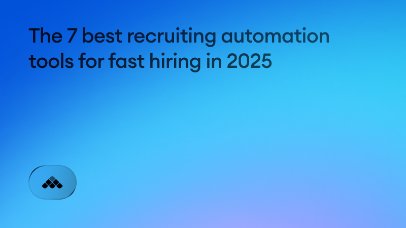 The 7 best recruiting automation tools for fast hiring in 2025
