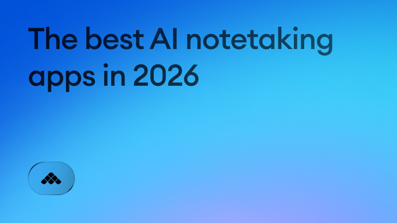 The 12 best AI notetaking apps in 2026 (by use case)