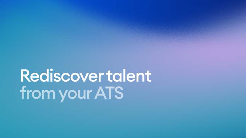 Rediscover & re-engage talent from your ATS with AI Sourcing