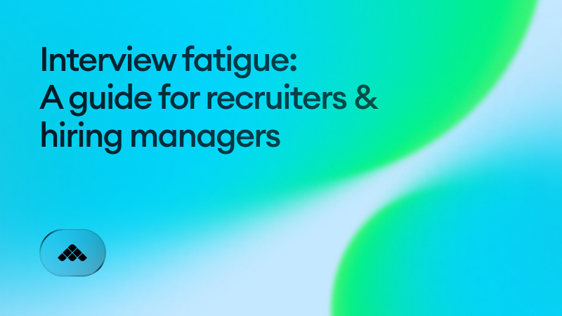 Interview fatigue is hurting your hiring. How to fix it for recruiters & candidates