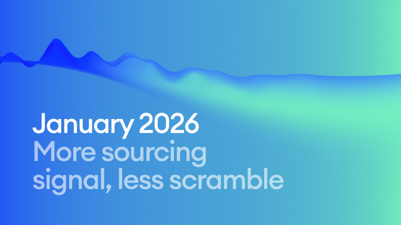 January 2026: More sourcing signal, less scramble