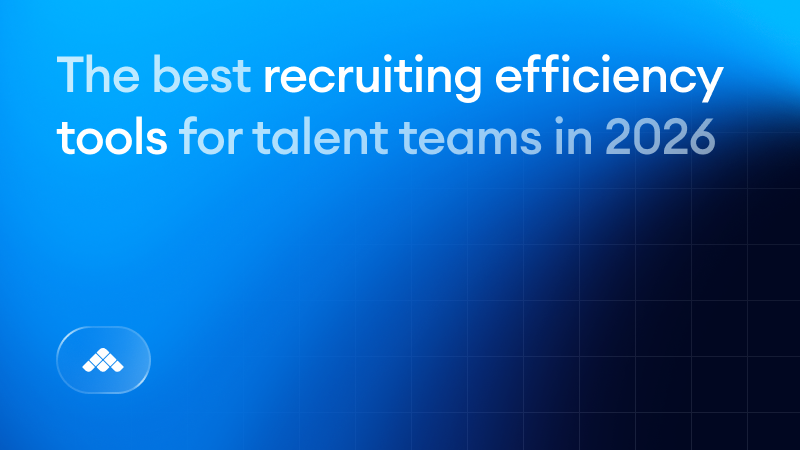 The best recruiting efficiency tools for talent teams in 2026