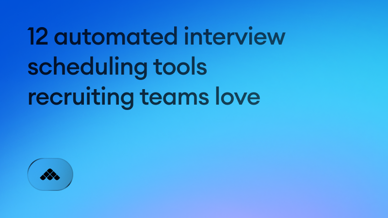 12 automated interview scheduling tools recruiting teams love