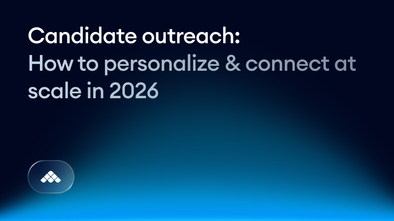 Candidate outreach: How to personalize & connect at scale in 2026