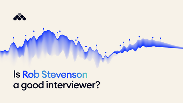 Is Rob Stevenson a good interviewer?