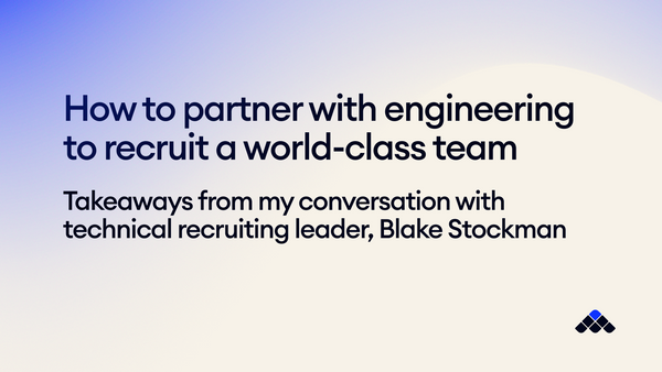 How to partner with engineering to recruit a world-class team