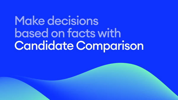 Make decisions based on facts with Candidate Comparison