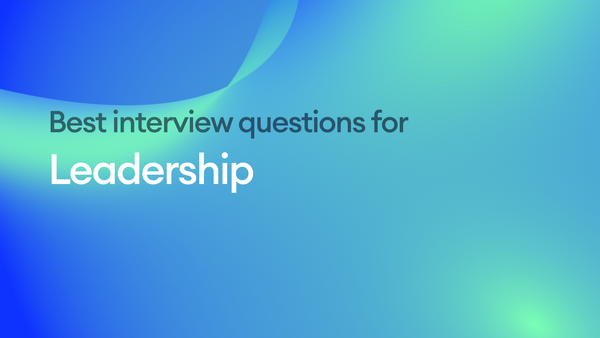 The Best Interview Questions for Assessing Leadership