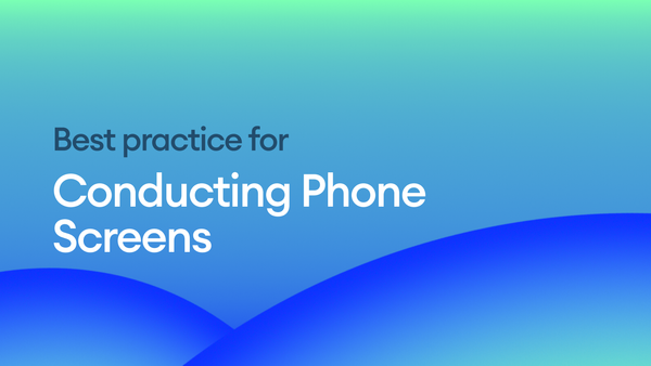 Conducting Effective Phone Screens