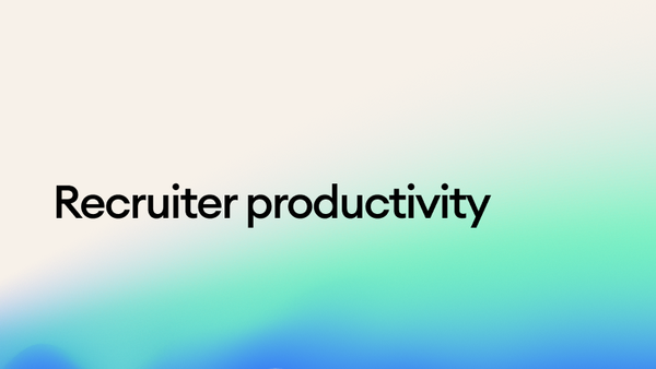 Recruiter productivity: Metrics and strategies to hire faster and smarter