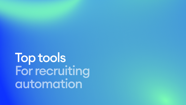 The 7 best recruiting automation tools for fast hiring in 2025