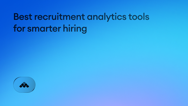 The 6 best recruitment analytics tools for smarter hiring in 2025