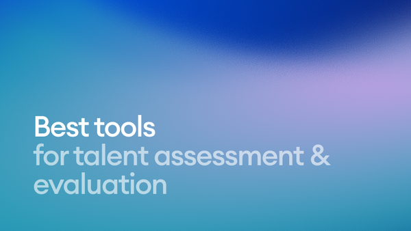 The 6 best talent assessment & evaluation tools for 2025