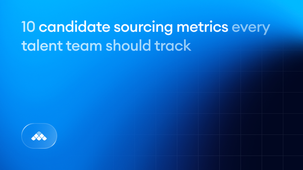 10 candidate sourcing metrics every talent team should track