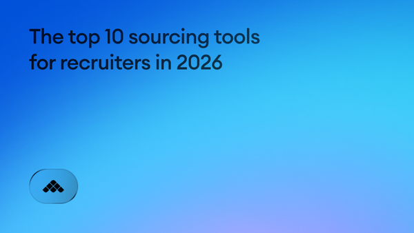 The top 10 sourcing tools for recruiters in 2026