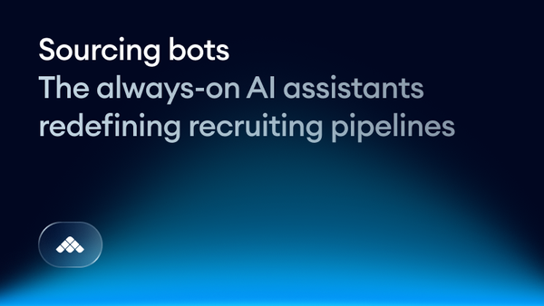 Sourcing bots: The always-on AI assistants redefining recruiting pipelines